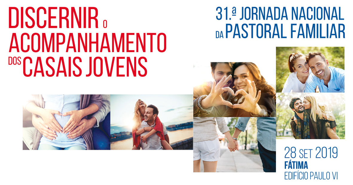 31ª Jornada Nacional da Pastoral Familiar “Discernir o acompanhamento dos casais novos”